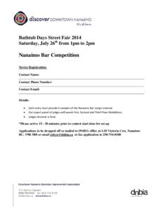 Bathtub Days Street Fair 2014 Saturday, July 26th from 1pm to 2pm Nanaimo Bar Competition Novice Registration: Contact Name:
