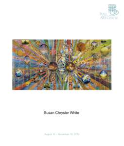 Susan Chrysler White  August 10 – November 10, 2013 Susan Chrysler White