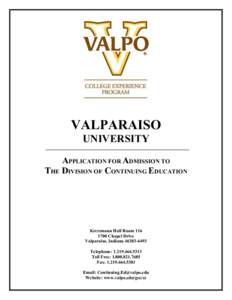 VALPARAISO UNIVERSITY APPLICATION FOR ADMISSION TO THE DIVISION OF CONTINUING EDUCATION  Kretzmann Hall Room 116