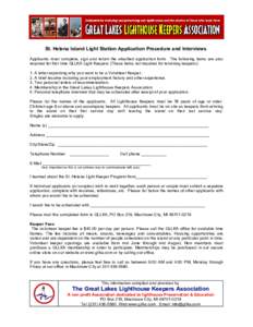St. Helena Island Light Station Application Procedure and Interviews Applicants must complete, sign and return the attached application form. The following items are also required for first time GLLKA Light Keepers (Thes