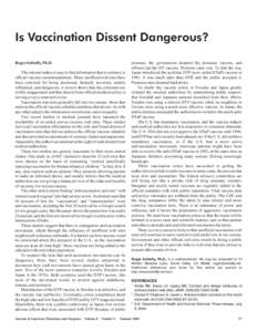 Is Vaccination Dissent Dangerous? Roger Schlafly, Ph.D. The internet makes it easy to find information that is contrary to official vaccine recommendations. These unofficial web sites have been criticized for being emoti