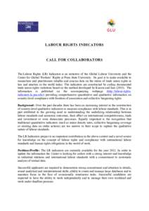 LABOUR RIGHTS INDICATORS  CALL FOR COLLABORATORS The Labour Rights (LR) Indicators is an initiative of the Global Labour University and the Center for Global Workers’ Rights at Penn State University. Its goal is to mak