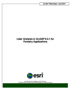 An Esri ® White Paper • June[removed]Lidar Analysis in ArcGIS® 9.3.1 for Forestry Applications  Esri, 380 New York St., Redlands, CA[removed]USA