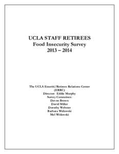 UCLA STAFF RETIREES Food Insecurity Survey 2013 – 2014 The UCLA Emeriti/Retirees Relations Center (ERRC)