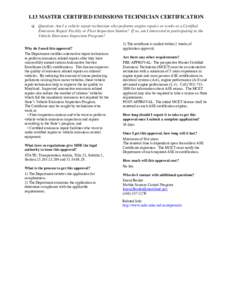1.13 MASTER CERTIFIED EMISSIONS TECHNICIAN CERTIFICATION Question: Am I a vehicle repair technician who performs engine repairs or works at a Certified Emissions Repair Facility or Fleet Inspection Station? If so, am I i