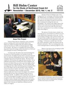 Bill Holm Center for the Study of Northwest Coast Art Newsletter – December 2010, Vol. 1, no. 2 Having the Boas recordings as part of the testing of this new technology is immensely exciting. The IRENE project uses lab