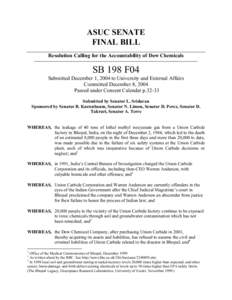 ASUC SENATE FINAL BILL Resolution Calling for the Accountability of Dow Chemicals ------------------------------------------------------------------------------------------------------------  SB 198 F04