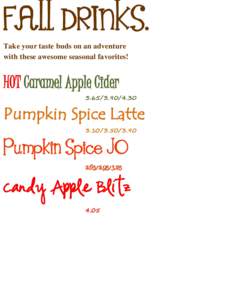 FALL DRINKS. Take your taste buds on an adventure with these awesome seasonal favorites! HOT Caramel Apple Cider
