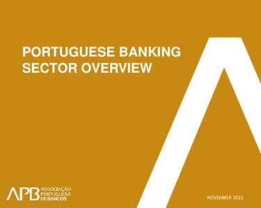PORTUGUESE BANKING SECTOR OVERVIEW NOVEMBER 2015  CONTENTS
