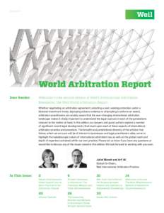 Spring[removed]World Arbitration Report Dear Reader:  Welcome to the second edition of Weil’s International Arbitration