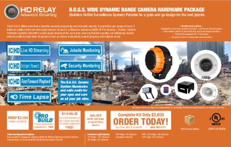 B.O.S.S. WIDE DYNAMIC RANGE CAMERA HARDWARE PACKAGE  (Builders OnSite Surveillance System) Portable for a grab-and-go design for the next jobsite. The B.O.S.S. offers more than a boost to worksite productivity and improv