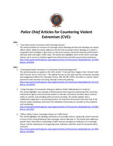 Police Chief Articles for Countering Violent Extremism (CVE): 2014 1. “Law Enforcement Encounters with Sovereign Citizens” This article provides an overview of sovereign citizen ideology and how the ideology can impa