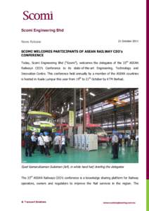 Scomi Engineering Bhd News Release 21 OctoberSCOMI WELCOMES PARTICIPANTS OF ASEAN RAILWAY CEO’s