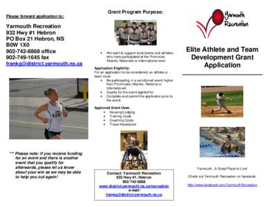Grant Program Purpose:  Please forward application to: Yarmouth Recreation 932 Hwy #1 Hebron