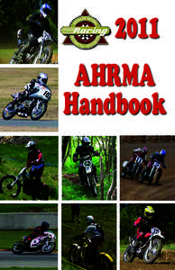 2011 AHRMA Handbook RIDE ‘EM, DON’T HIDE ‘EM More than just a magazine,