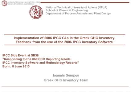 NATIONAL TECHNICAL UNIVERSITY OF ATHENS SCHOOL OF CHEMICAL ENGINEERING National Technical University of Athens (NTUA) School of Chemical Engineering Department of Process Analysis and Plant Design