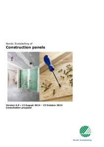 Nordic Ecolabelling of  Construction panels Version 6.0  13 AugustOctober 2014 Consultation proposal
