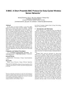X-MAC: A Short Preamble MAC Protocol for Duty-Cycled Wireless ∗ Sensor Networks Michael Buettner, Gary V. Yee, Eric Anderson, Richard Han Department of Computer Science University of Colorado, Boulder. Boulder, CO [USA