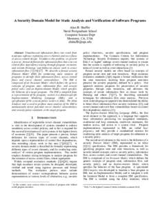 A Security Domain Model for Static Analysis and Verification of Software Programs Alan B. Shaffer Naval Postgraduate School Computer Science Dept Monterey, CA, USA 