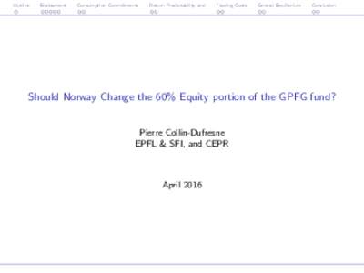 Should Norway Change the 60% Equity portion of the GPFG fund?