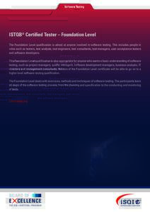 Software Testing  ISTQB® Certified Tester – Foundation Level The Foundation Level qualification is aimed at anyone involved in software testing. This includes people in roles such as testers, test analysts, test engin