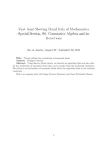 First Joint Meeting Brazil Italy of Mathematics Special Session, S6: Comutative Algebra and its Iteractions Rio de Janeiro, August 29 - September 02, 2016 Title: Pruned cellular free resolutions of monomial ideals Author