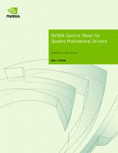 NVIDIA Control Panel for Quadro Professional Drivers DU375_v01 | October 20, 2016 User’s Guide
