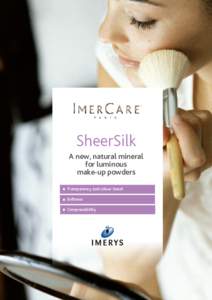 TM  SheerSilk A new, natural mineral for luminous make-up powders