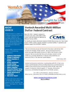 ABOUT VENTECH Ventech Solutions is a CMMI Level 3 software company that focuses on system integration and consulting services for the U.S.