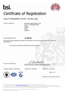 Certificate of Registration QUALITY MANAGEMENT SYSTEM - ISO 9001:2008 This is to certify that: Decarolis Constructions Pty Ltd Level 3, 1-9 Moreland Road