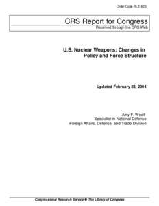 U.S. Nuclear Weapons: Changes in  Policy and Force Structure