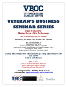 Cloud ComputingMaking Sense of the Technology How it can benefit you and your business Presented by Time Warner Cable Business Class & NaviSite Also Veterans Updates by Congressman Paul Tonko Senator Cecilia Tkaczyk, Vet