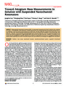 pubs.acs.org/NanoLett  Toward Attogram Mass Measurements in Solution with Suspended Nanochannel Resonators Jungchul Lee,† Wenjiang Shen,‡ Kris Payer,§ Thomas P. Burg,*,| and Scott R. Manalis*,†,⊥