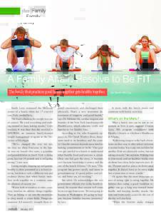 A Family Affair: Resolve to Be FIT The family that practices good health together gets healthy together. Sandy Lieto witnessed the lifesaving power of a family when her 17-year-old son, Nick, needed help.
