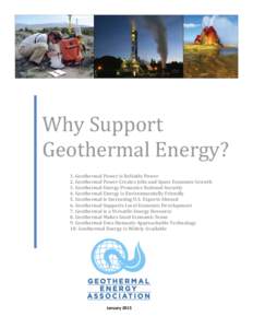 Why Support Geothermal Energy? 1. Geothermal Power is Reliable Power 2. Geothermal Power Creates Jobs and Spurs Economic Growth 3. Geothermal Energy Promotes National Security 4. Geothermal Energy is Environmentally Frie