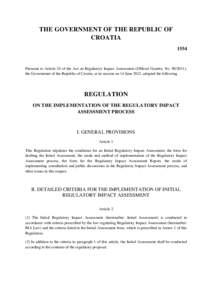 THE GOVERNMENT OF THE REPUBLIC OF CROATIA 1554 Pursuant to Article 24 of the Act on Regulatory Impact Assessment (Official Gazette, No), the Government of the Republic of Croatia, at its session on 14 June 2012,