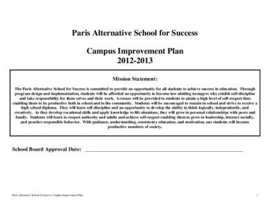 Paris Alternative School for Success Campus Improvement PlanMission Statement: The Paris Alternative School for Success is committed to provide an opportunity for all students to achieve success in education. 