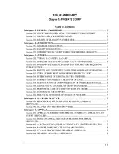 Title 4: JUDICIARY Chapter 7: PROBATE COURT Table of Contents Subchapter 1. GENERAL PROVISIONS..................................................................................... 3 Section 201. COURTS OF RECORD; SEAL; P