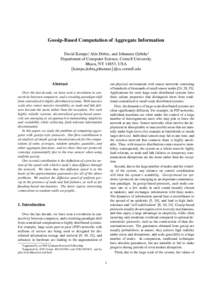 Gossip-Based Computation of Aggregate Information David Kempe∗, Alin Dobra, and Johannes Gehrke† Department of Computer Science, Cornell University Ithaca, NY 14853, USA {kempe,dobra,johannes}@cs.cornell.edu Abstract