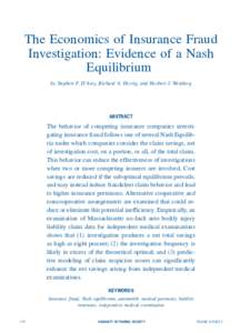 The Economics of Insurance Fraud Investigation: Evidence of a Nash Equilibrium by Stephen P. D’Arcy, Richard A. Derrig, and Herbert I. Weisberg  ABSTRACT