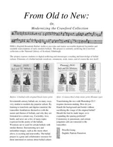 From Old to New: Or, Modernizing the Crawford Collection EBBA (English Broadside Ballad Archive) provides and makes accessible digitized facsimiles and readable transcriptions of early modern ballads. The project is curr