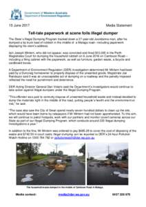 15 JuneMedia Statement Tell-tale paperwork at scene foils illegal dumper The State’s Illegal Dumping Program tracked down a 27-year-old Joondanna man, after he