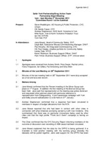 Agenda item 2 Safer York Partnership/Drug Action Team Partnership Board Meeting 1pm - 4pm Monday 5th December 2011 Committee Room 1 at the Guildhall Present: