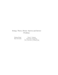 Strings, Waves, Drums: Spectra and Inverse Problems Richard Beals Yale University  Peter C. Greiner