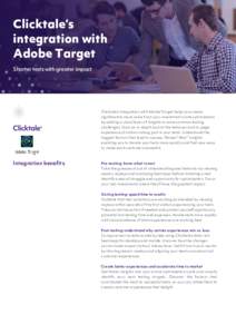 Clicktale’s integration with Adobe Target Shorter tests with greater impact  Clicktale’s integration with Adobe Target helps you create