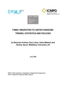 FAMILY MIGRATION TO UNITED KINGDOM: TRENDS, STATISTICS AND POLICIES by Eleonore Kofman, Sue Lukes, Veena Meetoo and Pauline Aaron, Middlesex University, UK