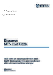 Discover MTS Live Data Real-time un-aggregated order book depth displaying every price and order with microsecond time stamps.