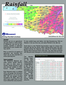 Rainfall  Rainfall Rainfall can be an agriculturalists best friend or worst enemy. In Oklahoma, rain can be nonexistent, sporadic or extensive depending on your location during a storm.