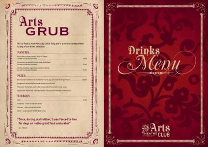 Arts  grub All our food is made for us by Little Italy and is a great accompaniment to any of our drinks selection.