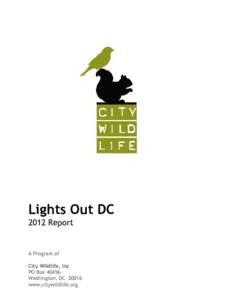 Lights Out DC 2012 Report A Program of City Wildlife, Inc PO Box 40456